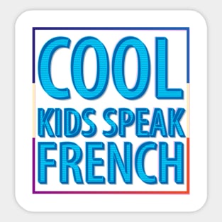 Cool Kids Speak French  (18) Sticker